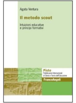METODO SCOUT. INTUIZIONI EDUCATIVE E PRINCIPI FORMATIVI (IL)