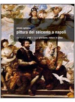 PITTURA DEL SEICENTO A NAPOLI. DA MATTIA PRETI A LUCA GIORDANO