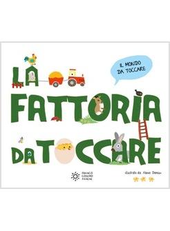 LA FATTORIA DA TOCCARE