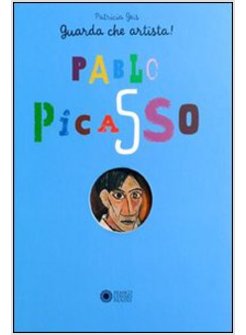 PABLO PICASSO. GUARDA CHE ARTISTA!
