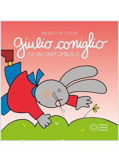 GIULIO CONIGLIO FA UN CAPITOMBOLO. EDIZ. A COLORI