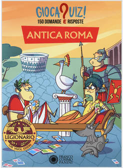 ANTICA ROMA. GIOCA QUIZ. 150 DOMANDE E RISPOSTE