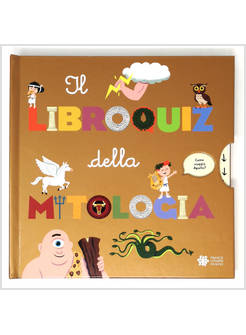 IL LIBROQUIZ DELLA MITOLOGIA
