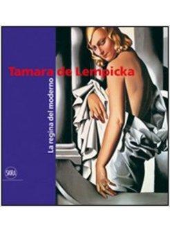 TAMARA DE LEMPICKA LA REGINA DEL MODERNO