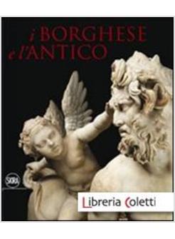 I BORGHESE E L'ANTICO