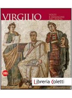 VIRGILIO. VOLTI E IMMAGINI DEL POETA