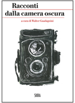 RACCONTI DALLA CAMERA OSCURA