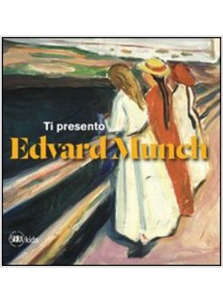 TI PRESENTO EDVARD MUNCH