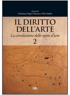 DIRITTO DELL'ARTE (IL). VOL. 2: LA CIRCOLAZIONE DELLE OPERE D'ARTE