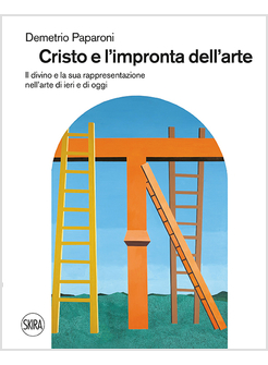 CRISTO E L'IMPRONTA DELL'ARTE. IL DIVINO E LA SUA RAPPRESENTAZIONE NELL'ARTE