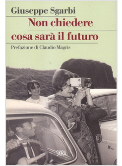 NON CHIEDERE COSA SARA' IL FUTURO