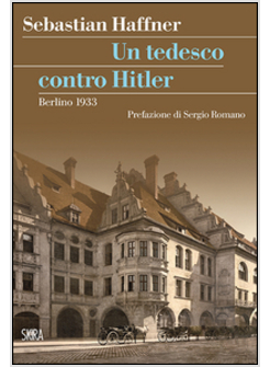 UN TEDESCO CONTRO HITLER. BERLINO 1933