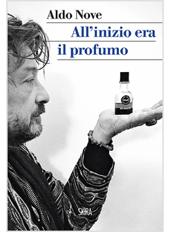 ALL'INIZIO ERA IL PROFUMO