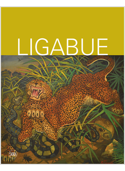 ANTONIO LIGABUE. VISIONI E TORMENTI DELL'ESILIO
