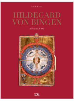HILDEGARD VON BINGEN. NEL CUORE DI DIO. EDIZ. ILLUSTRATA
