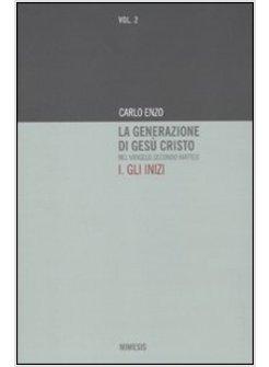 LA GENERAZIONE DI GESU' CRISTO NEL VANGELO SECONDO MATTEO (LA) VOL 1 GLI INIZI
