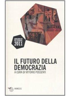 FUTURO DELLA DEMOCRAZIA (IL)