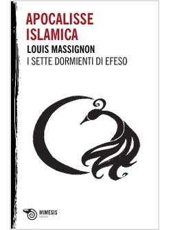 APOCALISSE ISLAMICA. I SETTE DORMIENTI DI EFESO