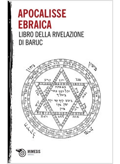 APOCALISSE EBRAICA. LIBRO DELLA RIVELAZIONE DI BARUC