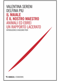 IL MAIALE E' IL NOSTRO MAESTRO. ANIMALI ED EBREI UN RAPPORTO LACERATO