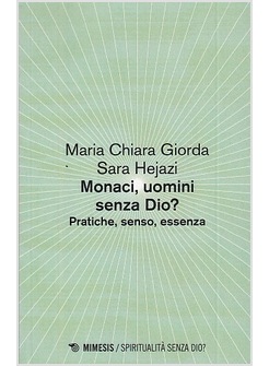 MONACI, UOMINI SENZA DIO? PRATICHE, SENSO, ESSENZA