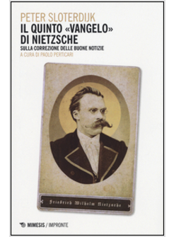 QUINTO VANGELO DI NIETZSCHE. SULLA CORREZIONE DELLE BUONE NOTIZIE (IL)