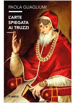 L'ARTE SPIEGATA AI TRUZZI