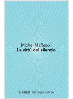 LE VIRTU' DEL SILENZIO