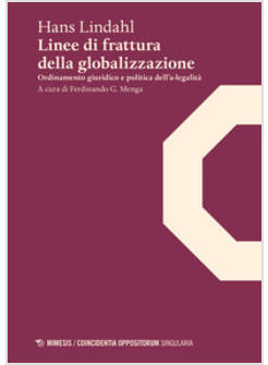 LINEE DI FRATTURA DELLA GLOBALIZZAZIONE. ORDINAMENTO GIURIDICO E POLITICA DELL'A