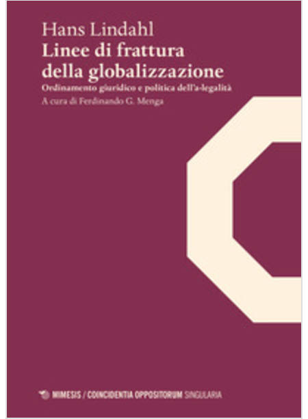 LINEE DI FRATTURA DELLA GLOBALIZZAZIONE. ORDINAMENTO GIURIDICO E POLITICA DELL'A