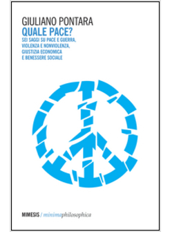 QUALE PACE? SEI SAGGI SU PACE E GUERRA, VIOLENZA E NONVIOLENZA