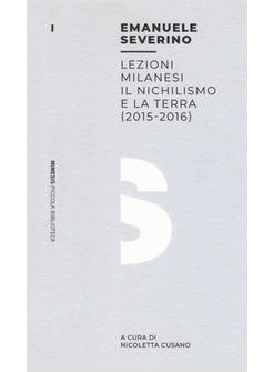 LEZIONI MILANESI. IL NICHILISMO E LA TERRA (2015-2016)