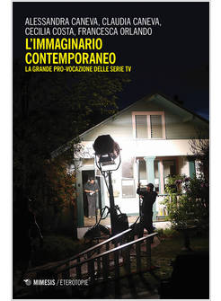 IMMAGINARIO CONTEMPORANEO. LA GRANDE PRO-VOCAZIONE DELLE SERIE TV (L')