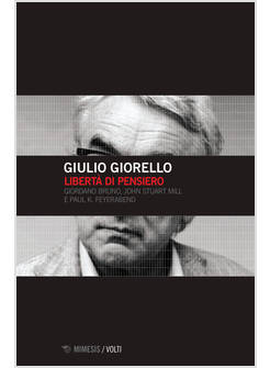 LIBERTA' DI PENSIERO. GIORDANO BRUNO, JOHN STUART MILL E PAUL K. FEYERABEND
