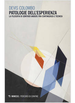 PATOLOGIE DELL'ESPERIENZA LA FILOSOFIA DI GUNTHER ANDERS
