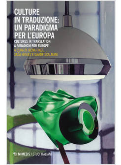CULTURE IN TRADUZIONE: UN PARADIGMA PER L'EUROPA-CULTURE IN TRANSLATION: A PARAD