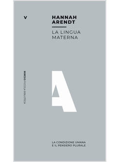 LA LINGUA MATERNA. LA CONDIZIONE UMANA E IL PENSIERO PLURALE