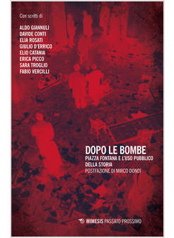 DOPO LE BOMBE. PIAZZA FONTANA E L'USO PUBBLICO DELLA STORIA