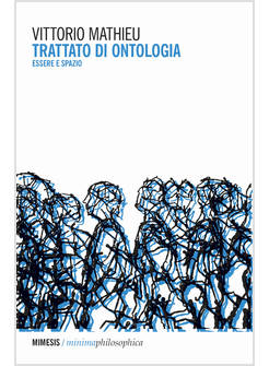 TRATTATO DI ONTOLOGIA. ESSERE E SPAZIO