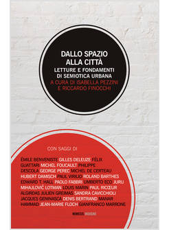 DALLO SPAZIO ALLA CITTA'. LETTURE E FONDAMENTI DI SEMIOTICA URBANA