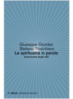 LA SPIRITUALITA' IN PAROLE. AUTONOMIA DEGLI STILI