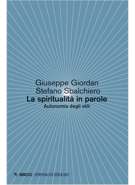 LA SPIRITUALITA' IN PAROLE. AUTONOMIA DEGLI STILI