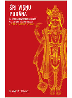 SRI VISNU PURANA. LA STORIA UNIVERSALE SECONDO GLI ANTICHI TRATTATI INDIANI