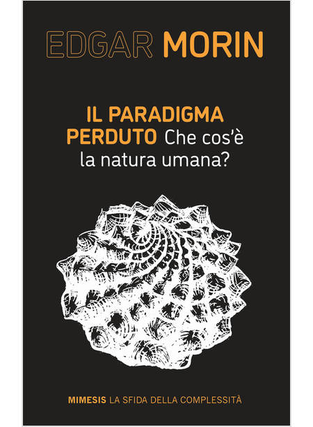 IL PARADIGMA PERDUTO. CHE COS'E' LA NATURA UMANA?