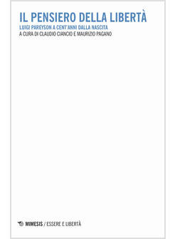 PENSIERO DELLA LIBERTA'. LUIGI PAREYSON A CENT'ANNI DALLA NASCITA (IL)