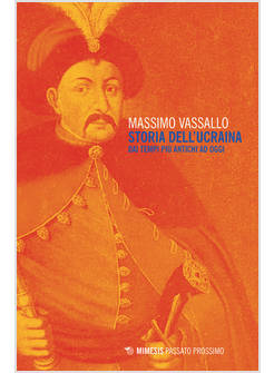 STORIA DELL'UCRAINA. DAI TEMPI PIU' ANTICHI AD OGGI