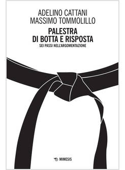 PALESTRA DI BOTTA E RISPOSTA. SEI PASSI NELL'ARGOMENTAZIONE