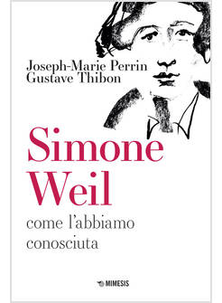 SIMONE WEIL COME L'ABBIAMO CONOSCIUTA