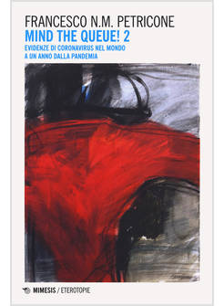 MIND THE QUEUE!  2 EVIDENZE DI CORONAVIRUS NEL MONDO A UN ANNO DALLA PANDEMIA. V