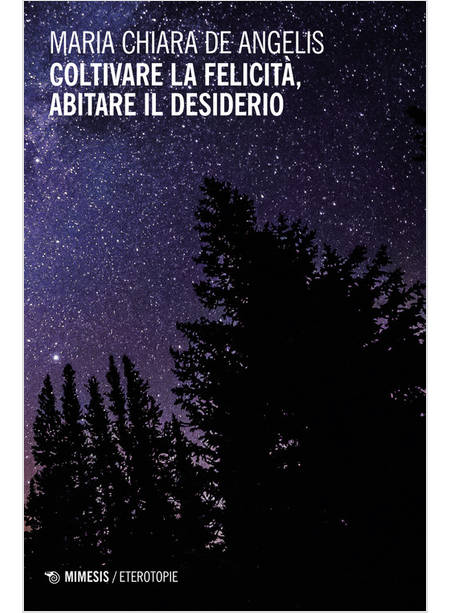 COLTIVARE LA FELICITA', ABITARE IL DESIDERIO